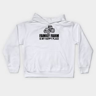 Family Farm is my happy place Kids Hoodie